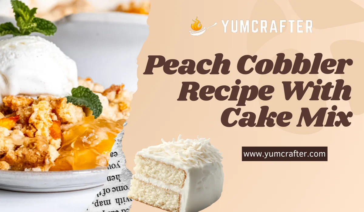 The Best 5-Minute Peach Cobbler Recipe With Cake Mix
